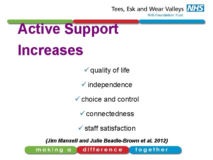 Active Support Increases ü quality of life ü independence ü choice and control ü