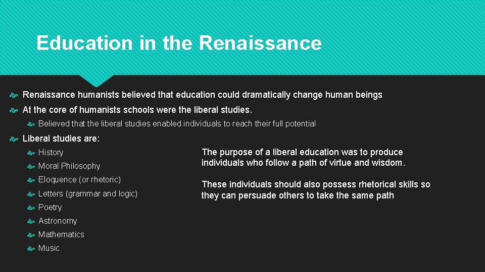 Education in the Renaissance humanists believed that education could dramatically change human beings At