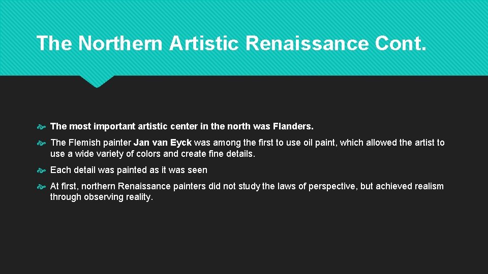 The Northern Artistic Renaissance Cont. The most important artistic center in the north was