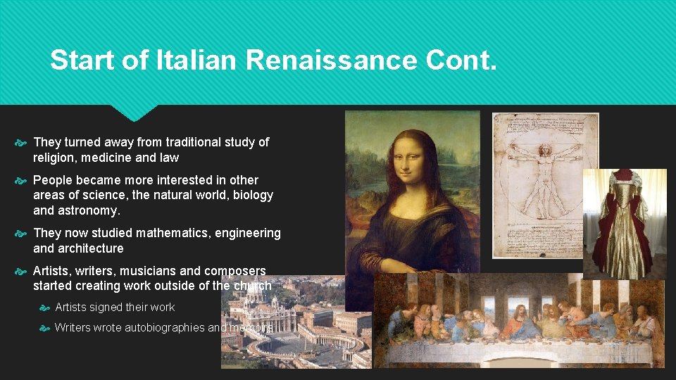 Start of Italian Renaissance Cont. They turned away from traditional study of religion, medicine