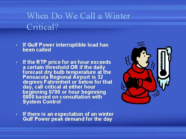 When Do We Call a Winter Critical? • If Gulf Power interruptible load has When Do We Call a Winter Critical? • If Gulf Power interruptible load has