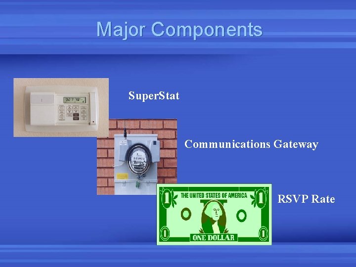 Major Components Super. Stat Communications Gateway RSVP Rate Major Components Super. Stat Communications Gateway RSVP Rate