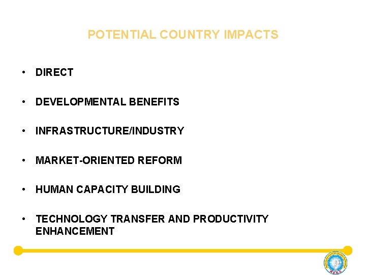 POTENTIAL COUNTRY IMPACTS • DIRECT • DEVELOPMENTAL BENEFITS • INFRASTRUCTURE/INDUSTRY • MARKET-ORIENTED REFORM •