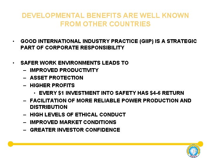 DEVELOPMENTAL BENEFITS ARE WELL KNOWN FROM OTHER COUNTRIES • GOOD INTERNATIONAL INDUSTRY PRACTICE (GIIP)