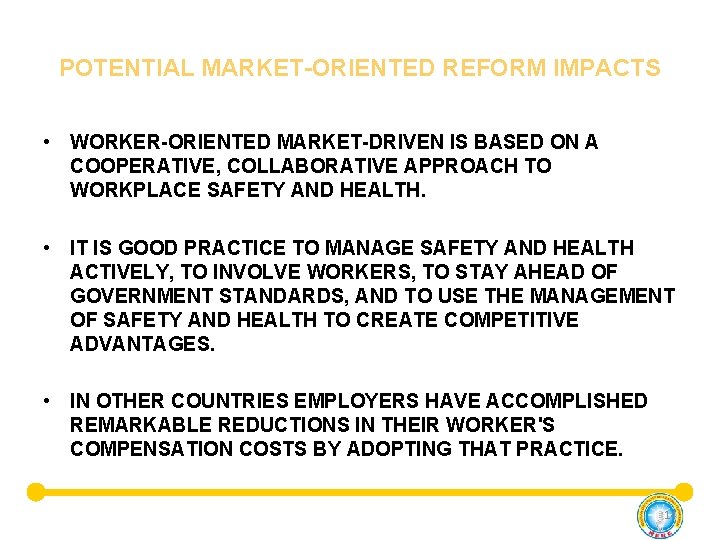 POTENTIAL MARKET-ORIENTED REFORM IMPACTS • WORKER-ORIENTED MARKET-DRIVEN IS BASED ON A COOPERATIVE, COLLABORATIVE APPROACH