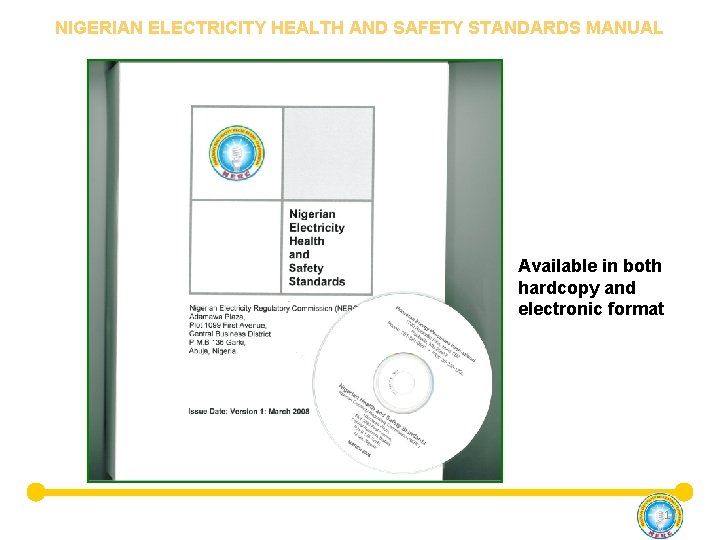 NIGERIAN ELECTRICITY HEALTH AND SAFETY STANDARDS MANUAL Available in both hardcopy and electronic format