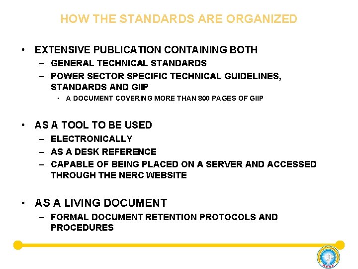 HOW THE STANDARDS ARE ORGANIZED • EXTENSIVE PUBLICATION CONTAINING BOTH – GENERAL TECHNICAL STANDARDS