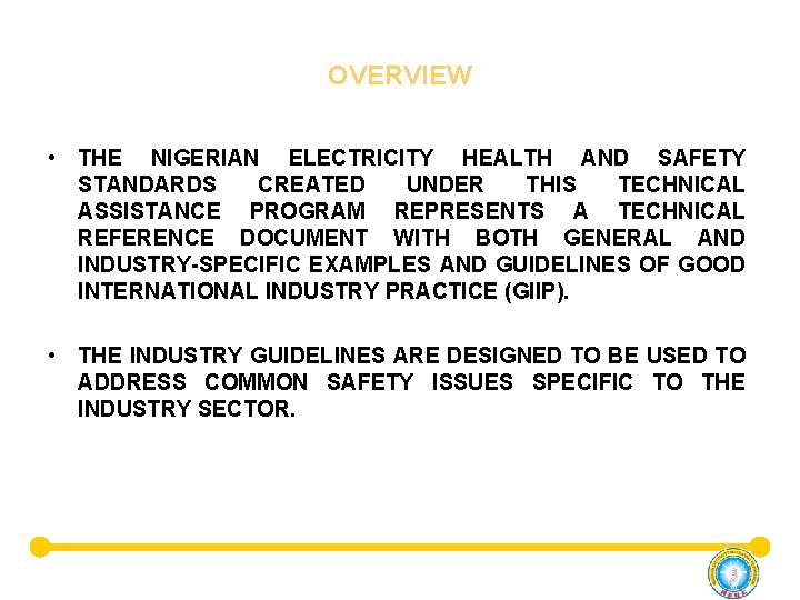 OVERVIEW • THE NIGERIAN ELECTRICITY HEALTH AND SAFETY STANDARDS CREATED UNDER THIS TECHNICAL ASSISTANCE