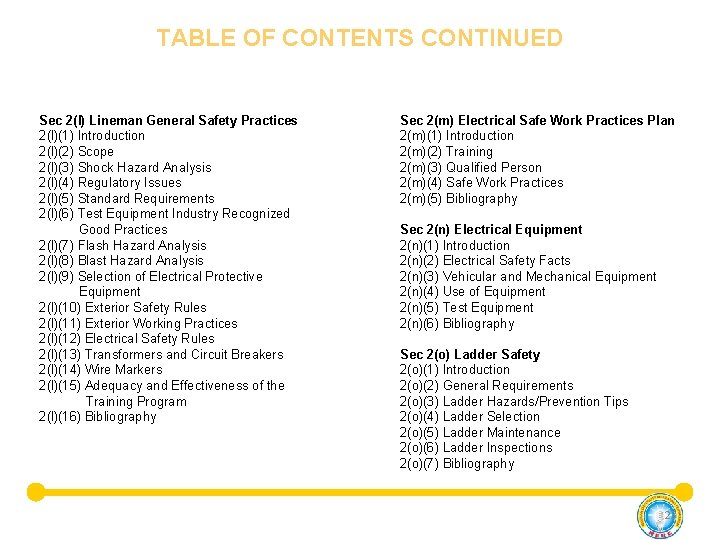 TABLE OF CONTENTS CONTINUED Sec 2(l) Lineman General Safety Practices 2(l)(1) Introduction 2(l)(2) Scope