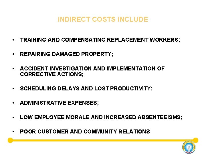 INDIRECT COSTS INCLUDE • TRAINING AND COMPENSATING REPLACEMENT WORKERS; • REPAIRING DAMAGED PROPERTY; •