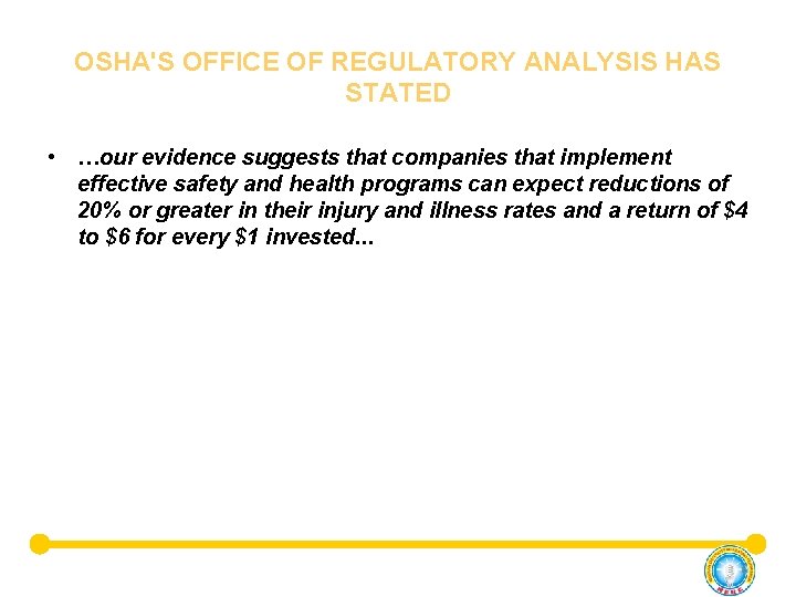 OSHA'S OFFICE OF REGULATORY ANALYSIS HAS STATED • …our evidence suggests that companies that
