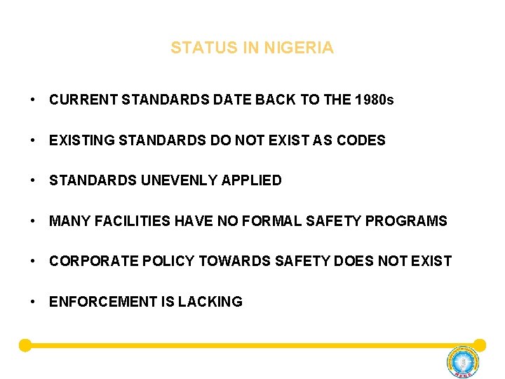 STATUS IN NIGERIA • CURRENT STANDARDS DATE BACK TO THE 1980 s • EXISTING