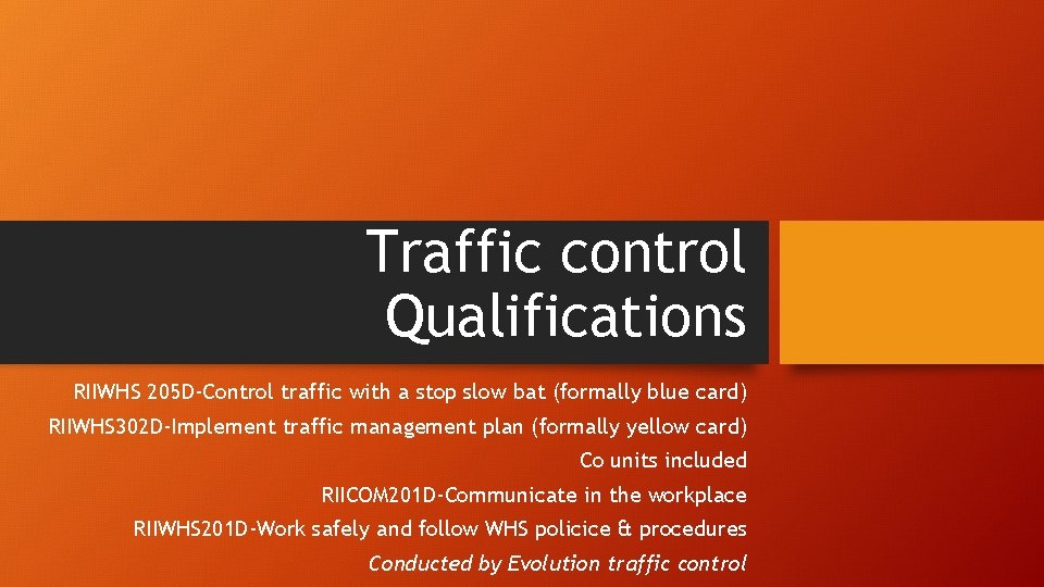 Traffic control Qualifications RIIWHS 205 D-Control traffic with a stop slow bat (formally blue