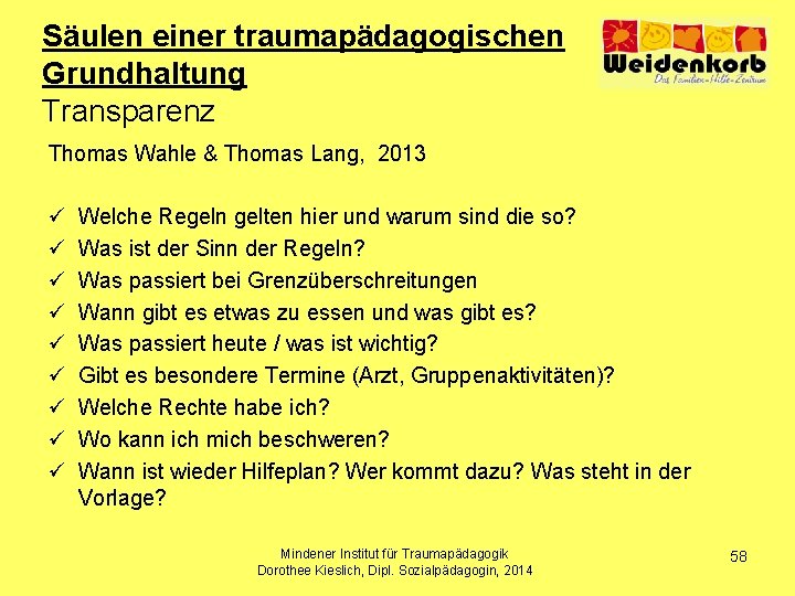 Säulen einer traumapädagogischen Grundhaltung Transparenz Thomas Wahle & Thomas Lang, 2013 ü ü ü