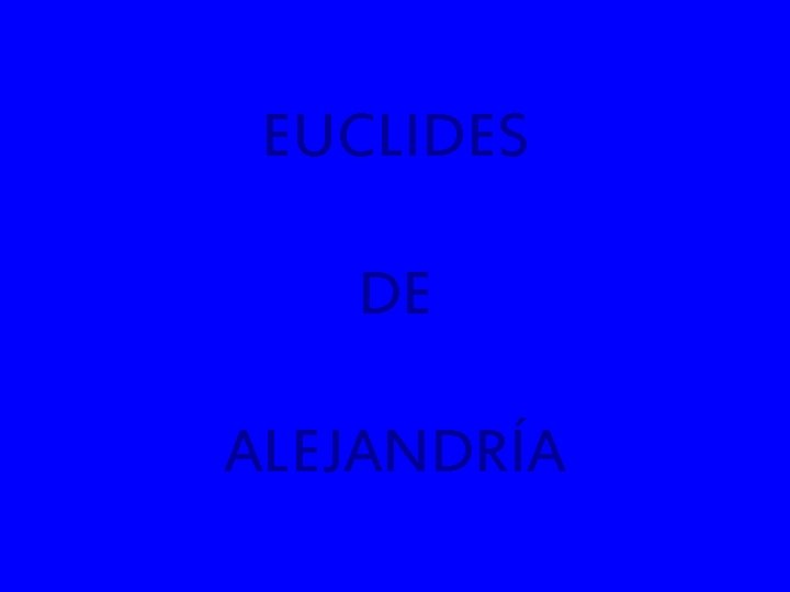EUCLIDES DE ALEJANDRÍA 