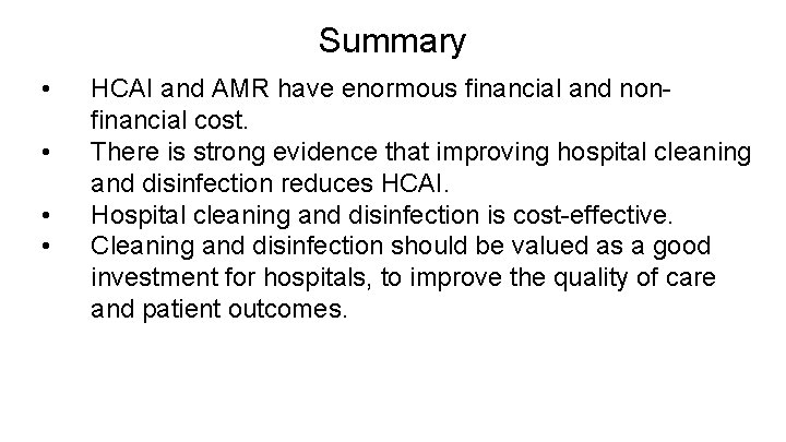 Summary • • HCAI and AMR have enormous financial and nonfinancial cost. There is Summary • • HCAI and AMR have enormous financial and nonfinancial cost. There is