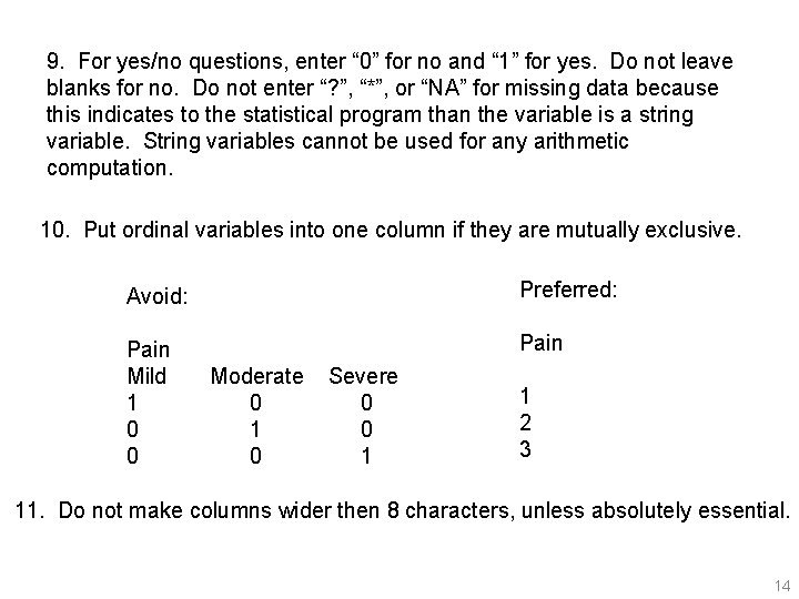 9. For yes/no questions, enter “ 0” for no and “ 1” for yes.