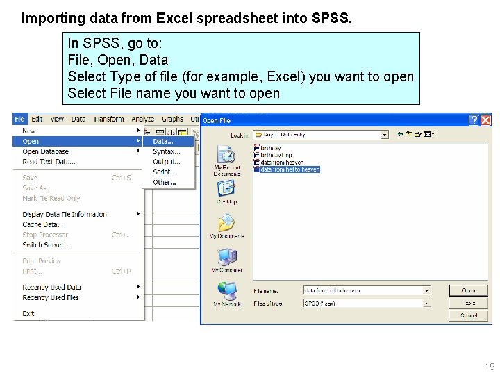 Importing data from Excel spreadsheet into SPSS. In SPSS, go to: File, Open, Data