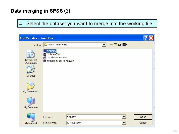 Data merging in SPSS (2) 4. Select the dataset you want to merge into