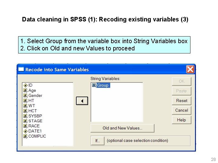 Data cleaning in SPSS (1): Recoding existing variables (3) 1. Select Group from the