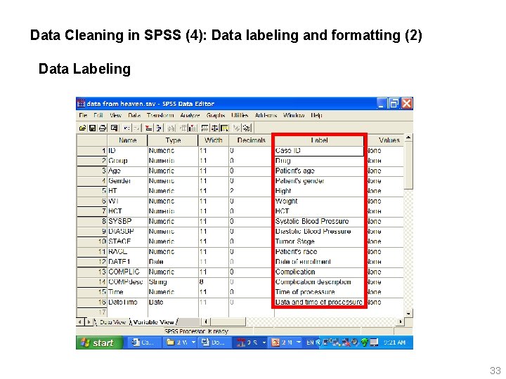 Data Cleaning in SPSS (4): Data labeling and formatting (2) Data Labeling 33 