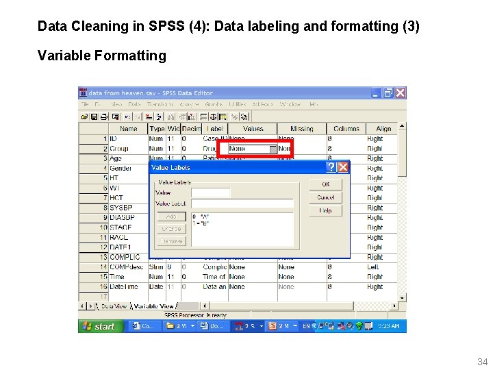 Data Cleaning in SPSS (4): Data labeling and formatting (3) Variable Formatting 34 