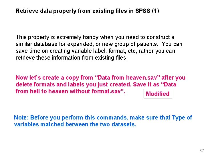 Retrieve data property from existing files in SPSS (1) This property is extremely handy