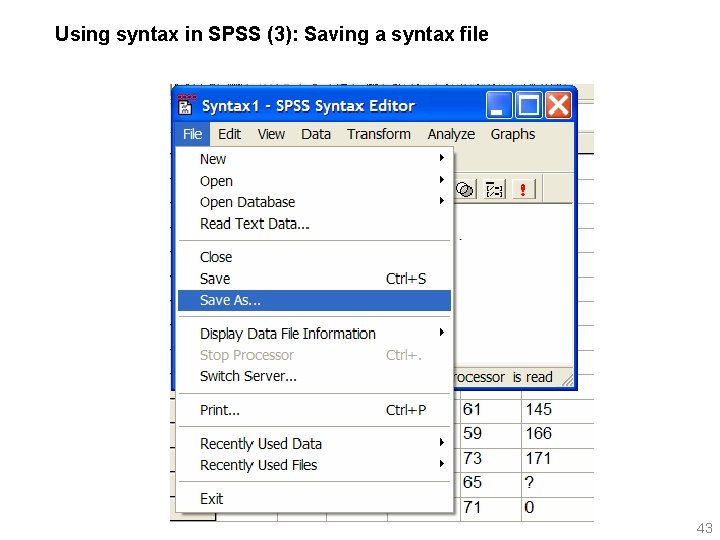 Using syntax in SPSS (3): Saving a syntax file 43 