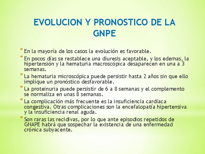 EVOLUCION Y PRONOSTICO DE LA GNPE * En la mayoría de los casos la