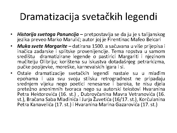 Dramatizacija svetačkih legendi • Historija svetoga Panuncija – pretpostavlja se da ju je s