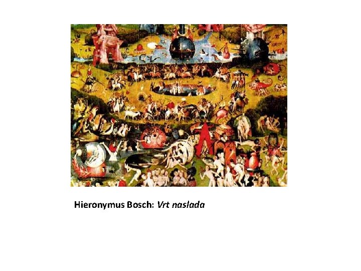 Hieronymus Bosch: Vrt naslada 