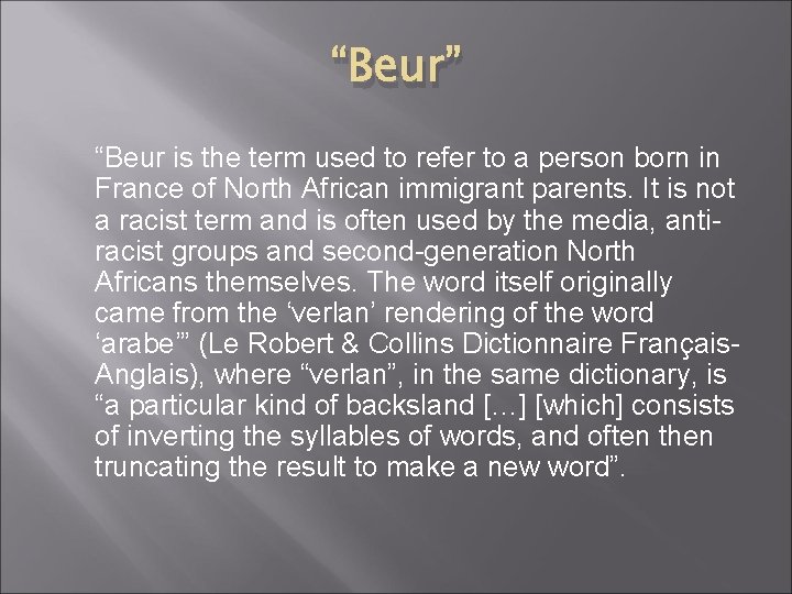 “Beur” “Beur is the term used to refer to a person born in France