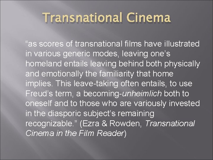 Transnational Cinema “as scores of transnational films have illustrated in various generic modes, leaving