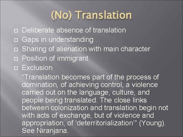 (No) Translation Deliberate absence of translation Gaps in understanding Sharing of alienation with main