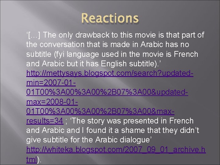 Reactions ‘[…] The only drawback to this movie is that part of the conversation