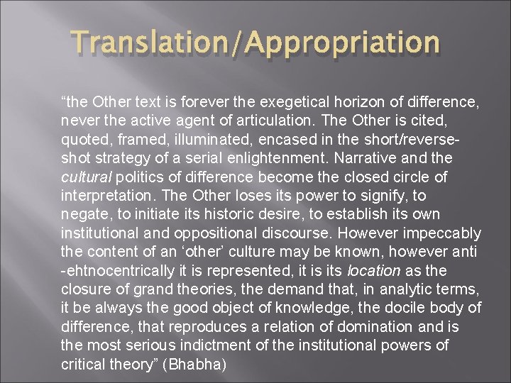 Translation/Appropriation “the Other text is forever the exegetical horizon of difference, never the active