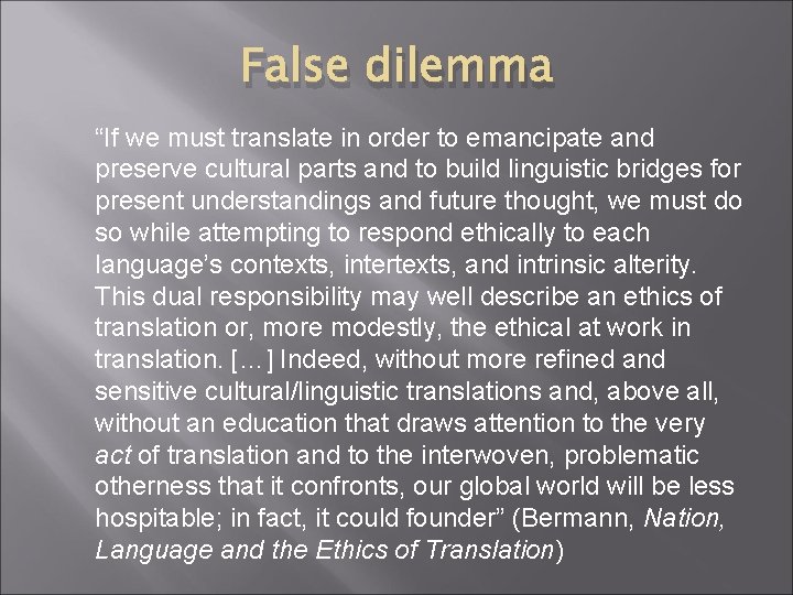 False dilemma “If we must translate in order to emancipate and preserve cultural parts