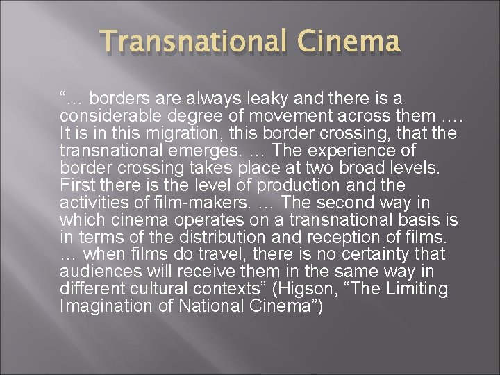 Transnational Cinema “… borders are always leaky and there is a considerable degree of