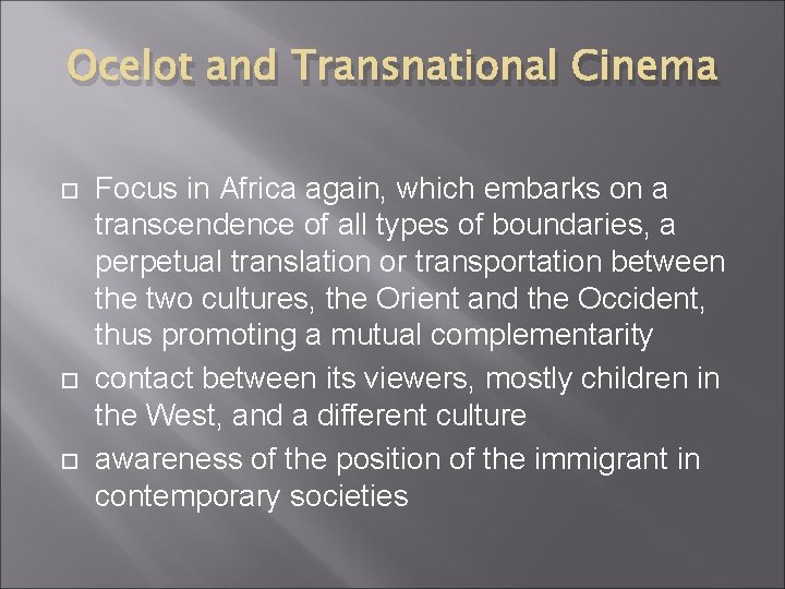 Ocelot and Transnational Cinema Focus in Africa again, which embarks on a transcendence of