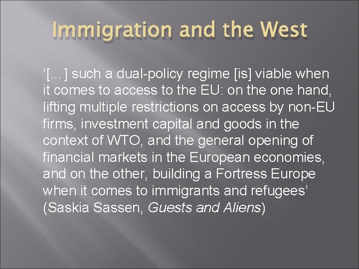 Immigration and the West ‘[…] such a dual-policy regime [is] viable when it comes