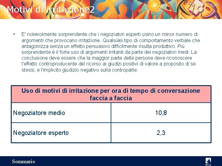 149 Motivi di irritazione 2 • E' notevolmente sorprendente che i negoziatori esperti usino