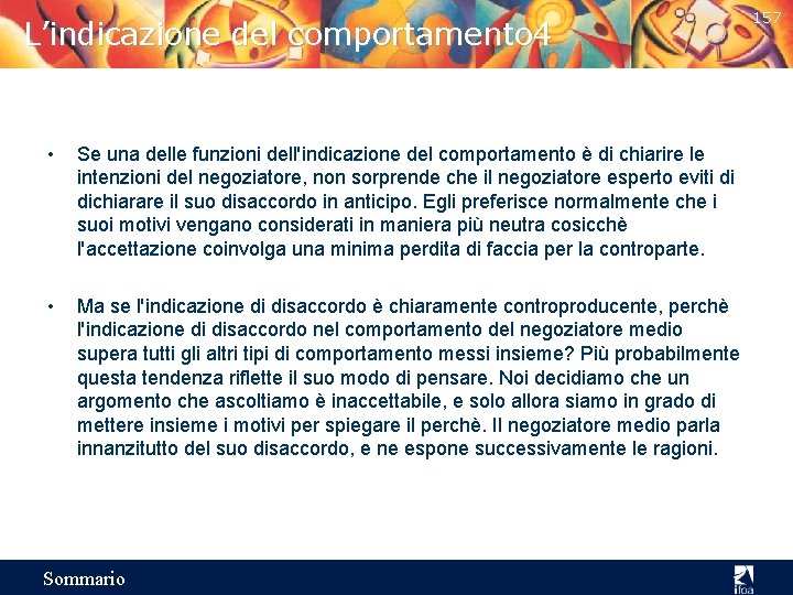 L’indicazione del comportamento 4 • Se una delle funzioni dell'indicazione del comportamento è di