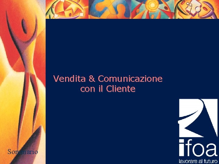 Vendita & Comunicazione con il Cliente Sommario 