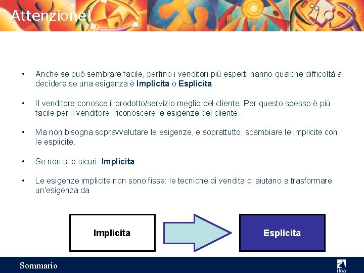 69 Attenzione! • Anche se può sembrare facile, perfino i venditori più esperti hanno