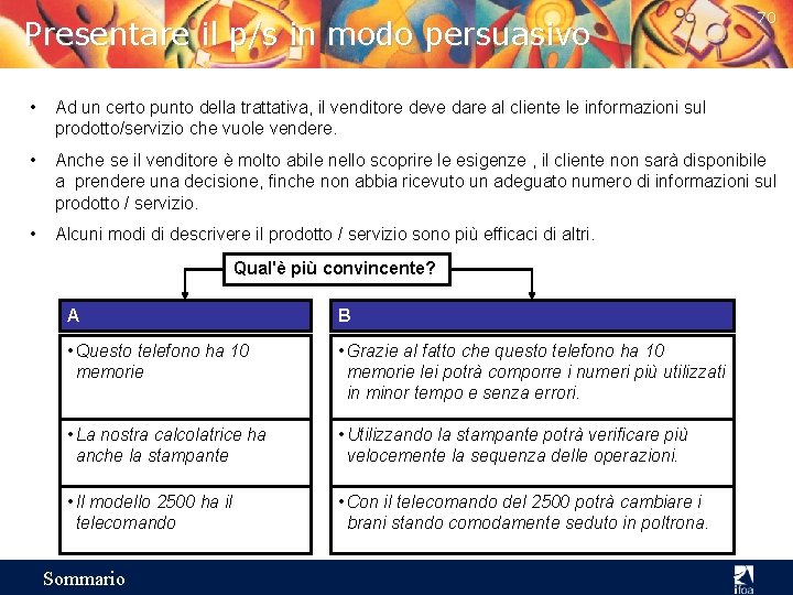 Presentare il p/s in modo persuasivo 70 • Ad un certo punto della trattativa,