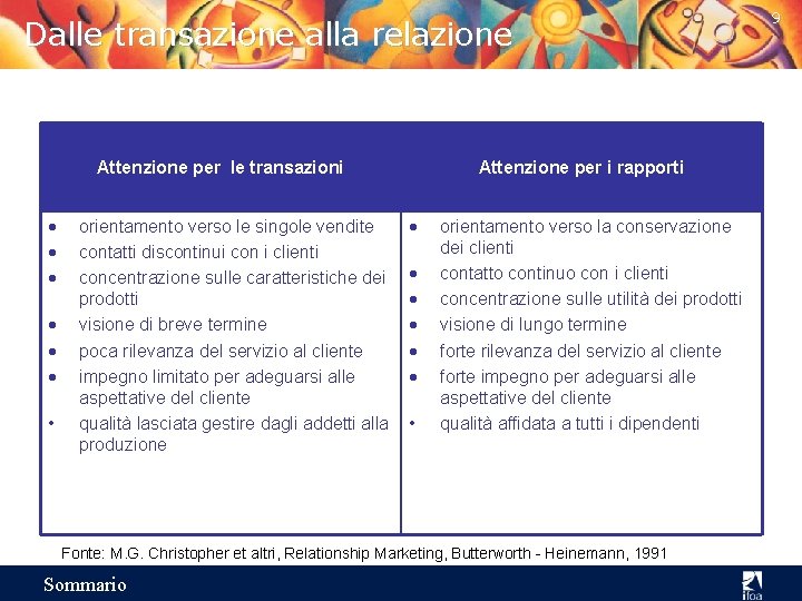 Dalle transazione alla relazione Attenzione per le transazioni · · · • orientamento verso