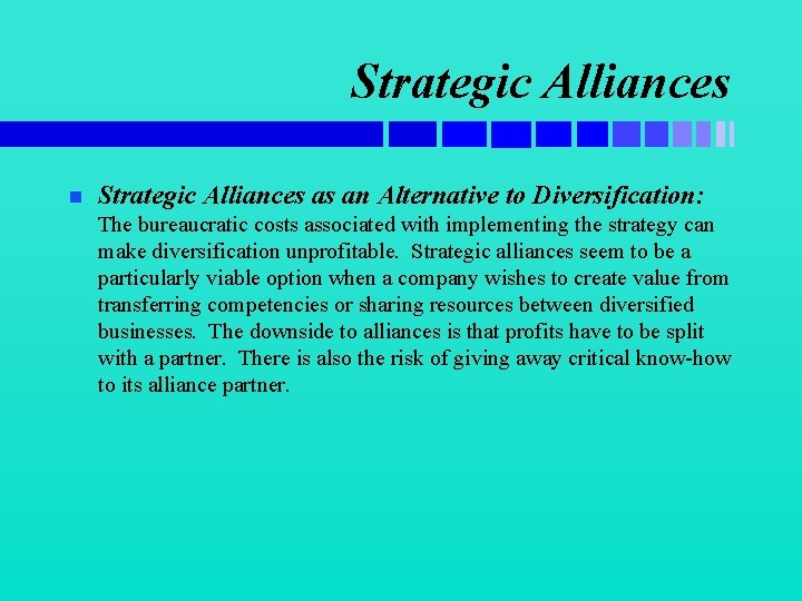 Strategic Alliances n Strategic Alliances as an Alternative to Diversification: The bureaucratic costs associated