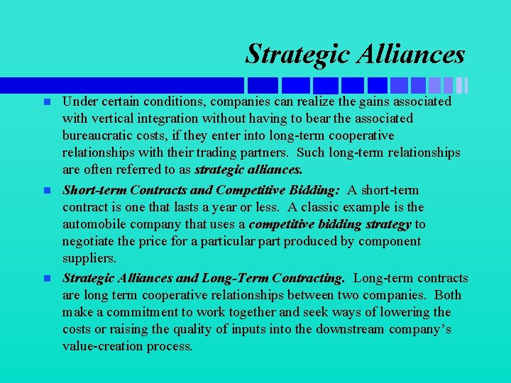 Strategic Alliances n n n Under certain conditions, companies can realize the gains associated