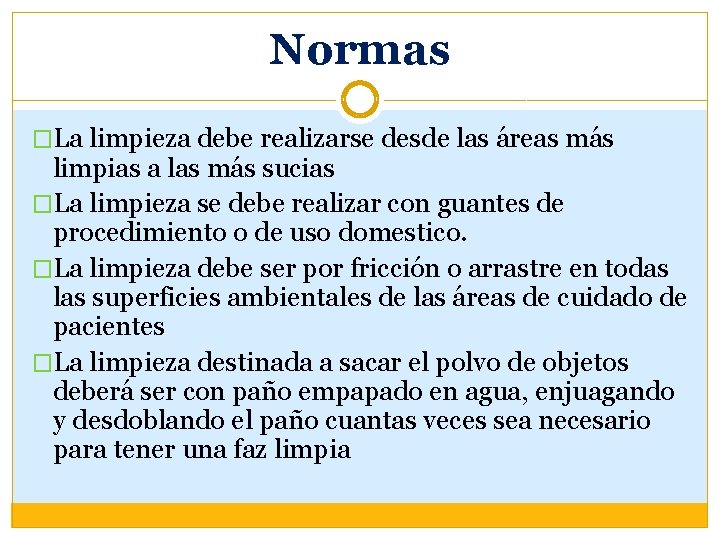 Normas �La limpieza debe realizarse desde las áreas más limpias a las más sucias