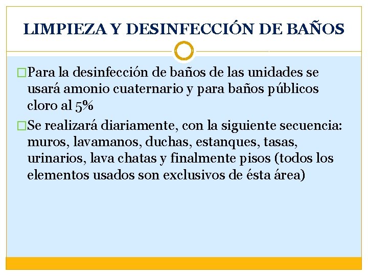 LIMPIEZA Y DESINFECCIÓN DE BAÑOS �Para la desinfección de baños de las unidades se